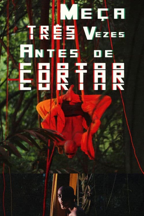 Poster for Meça Três Vezes Antes de Cortar