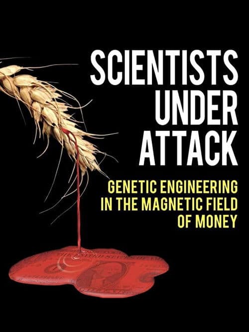 Poster for Scientists Under Attack: Genetic Engineering in the Magnetic Field of Money