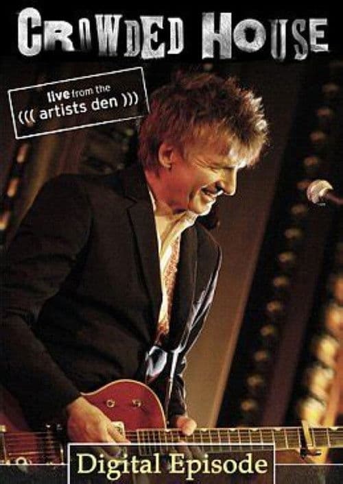 Poster for Crowded House: Live From The Artists Den