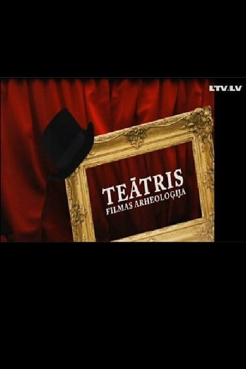 Poster for Teātris. Filmas arheoloģija