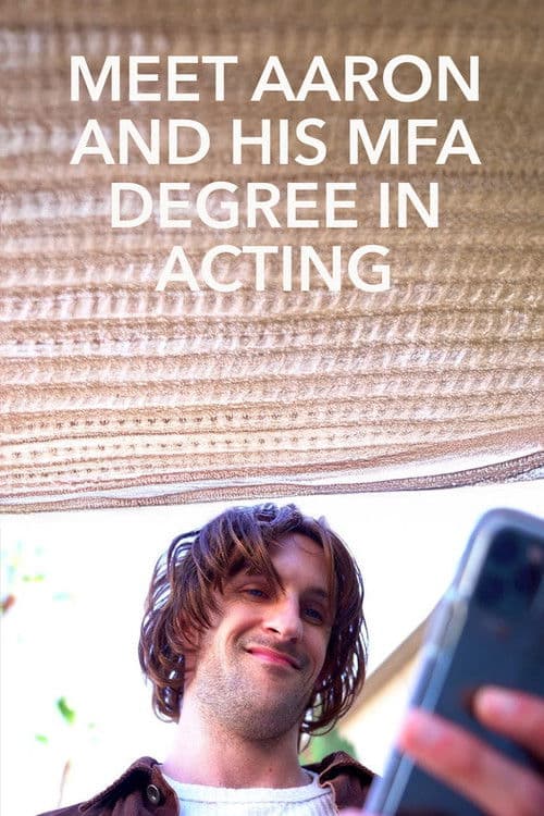 Poster for Meet Aaron and His MFA Degree in Acting