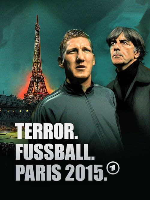 Poster for Terror. Fußball. Paris 2015 · Die Nationalmannschaft im Visier