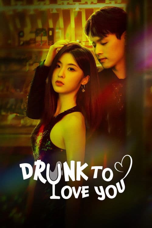 Poster for Drunk To Love You