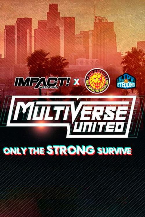 Poster for IMPACT Wrestling x NJPW: Multiverse United: Only The Strong Survive