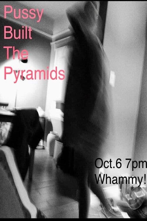 Poster for Pussy Built the Pyramids