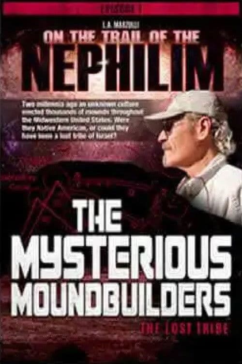 Poster for On the Trail of the Nephilim: Episode 1 - The Mysterious Moundbuilders