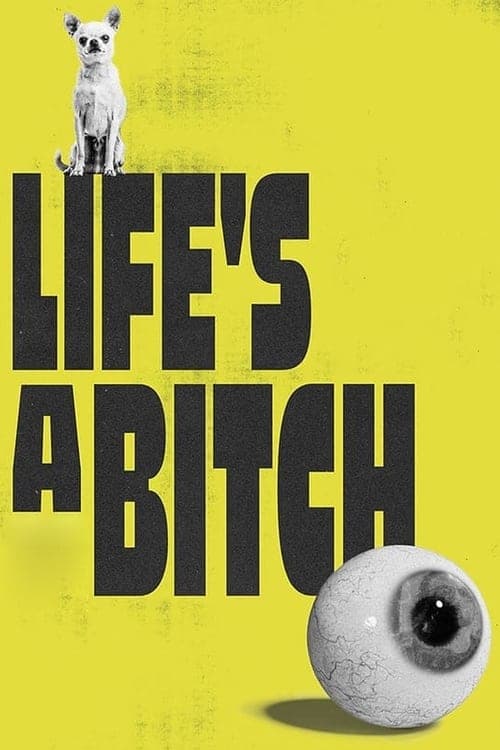 Poster for Life's a Bitch
