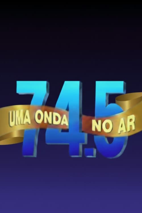 Poster for 74.5: Uma Onda no Ar