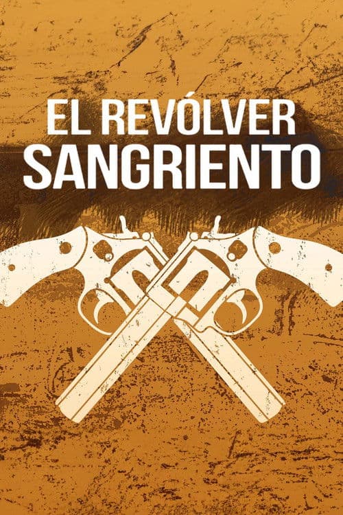 Poster for El revólver sangriento