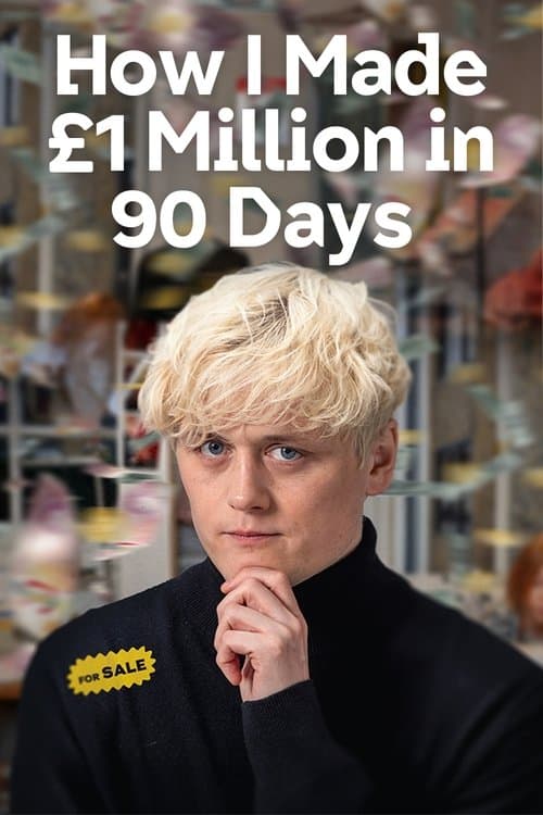 Poster for How I Made £1 Million in 90 Days
