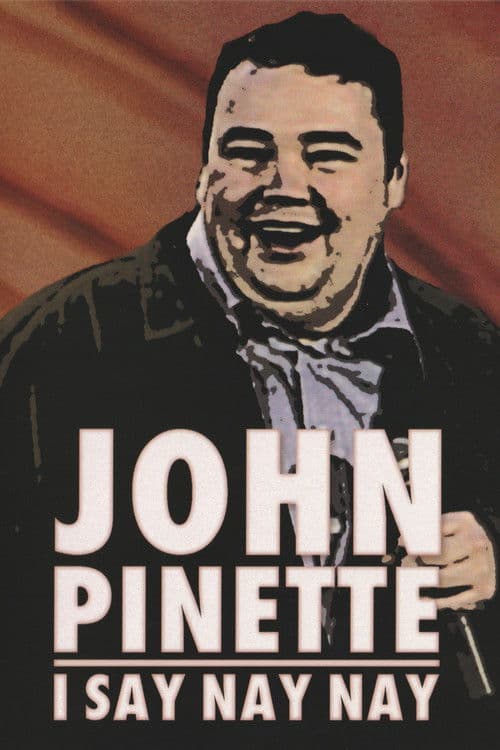Poster for John Pinette: I Say Nay Nay