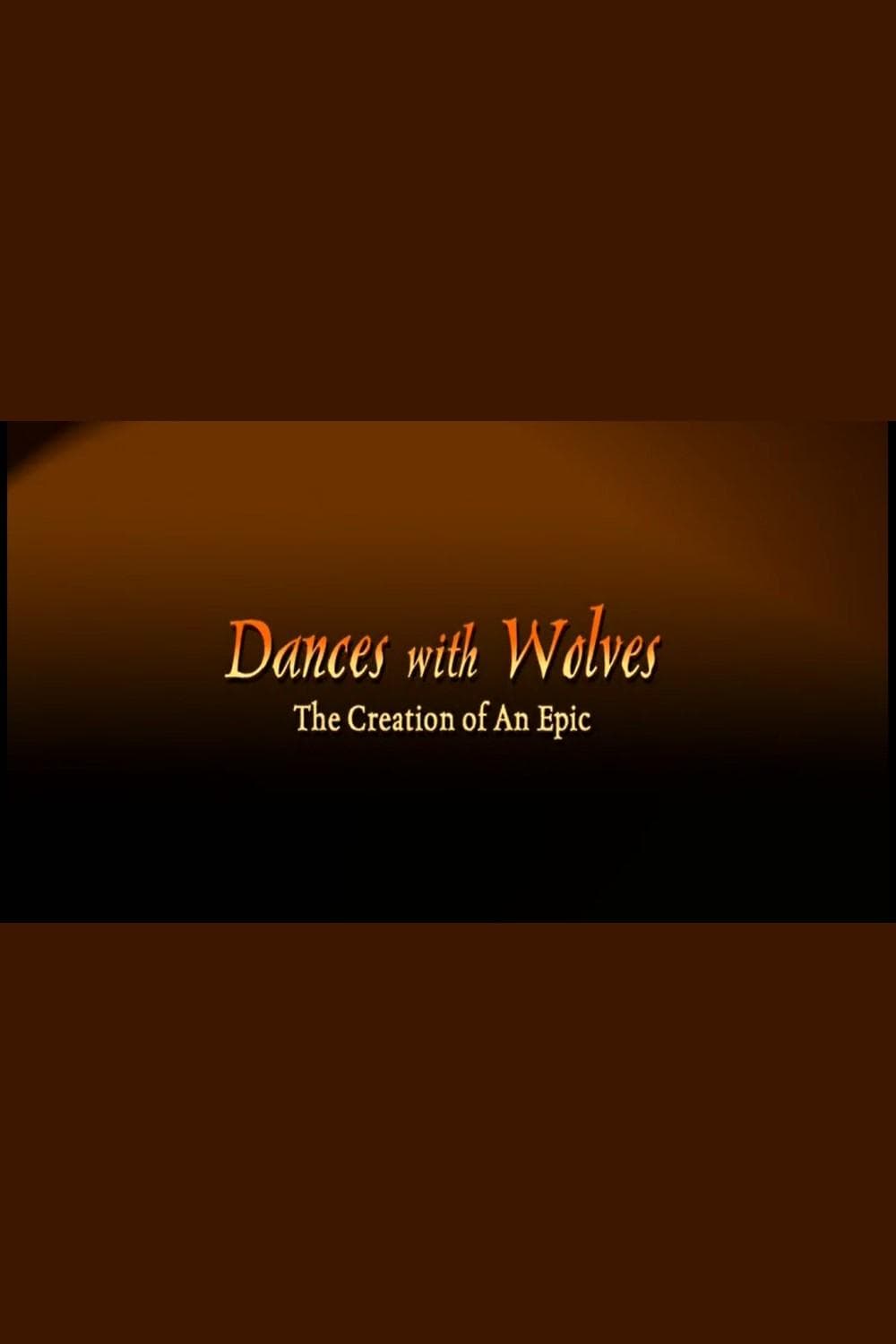 Poster backdrop for Dances with Wolves: The Creation of an Epic