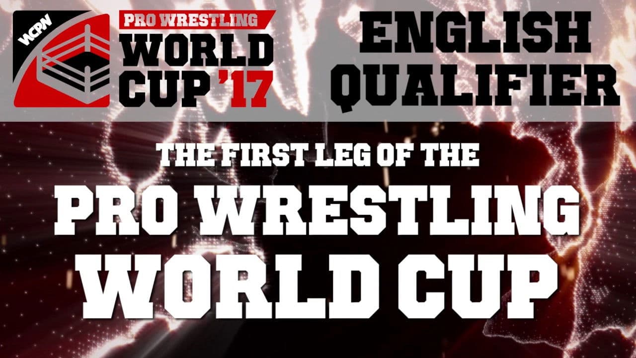 Poster backdrop for WCPW Pro Wrestling World Cup 2017 • English Qualifier
