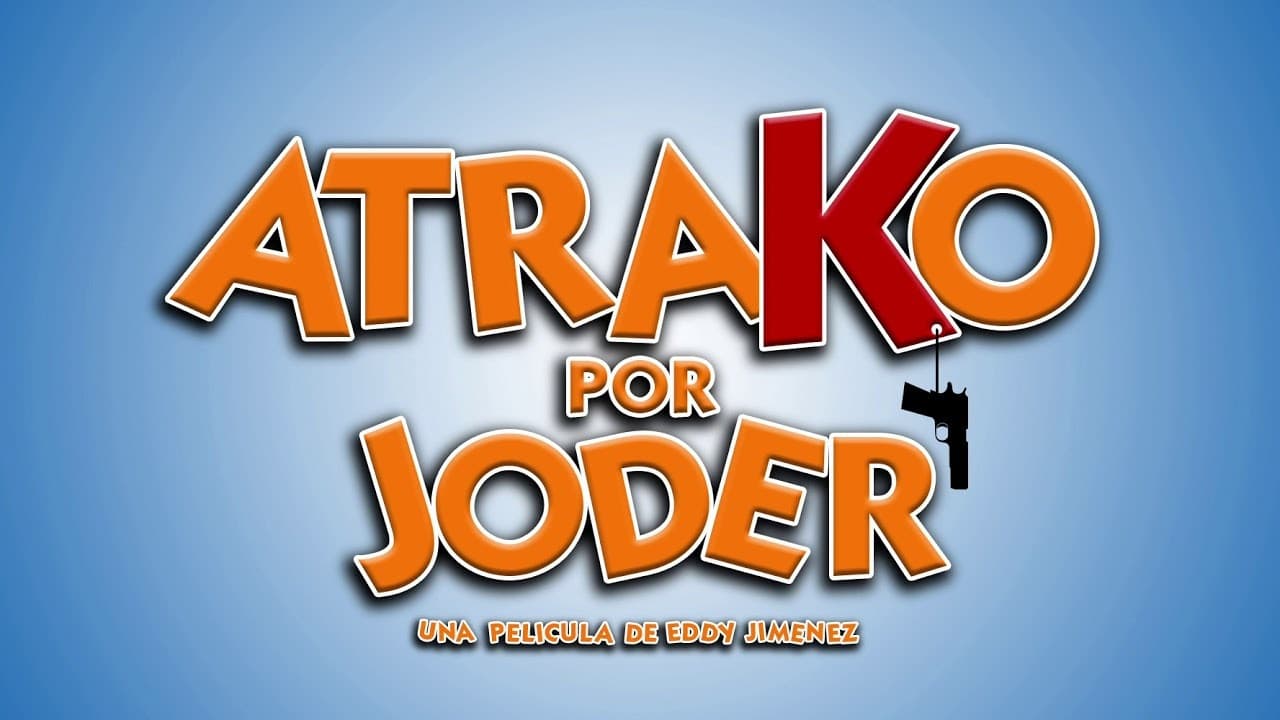 Poster backdrop for Atrako por joder
