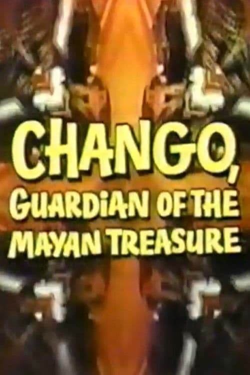 Poster backdrop for Chango, Guardian of the Mayan Treasure