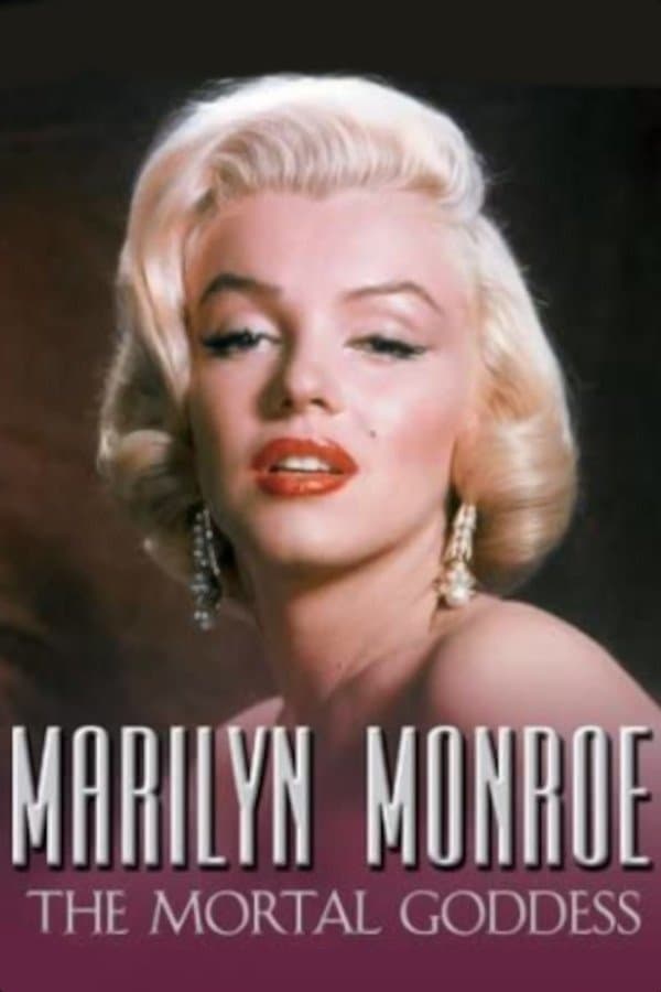 Poster backdrop for Marilyn Monroe: The Mortal Goddess