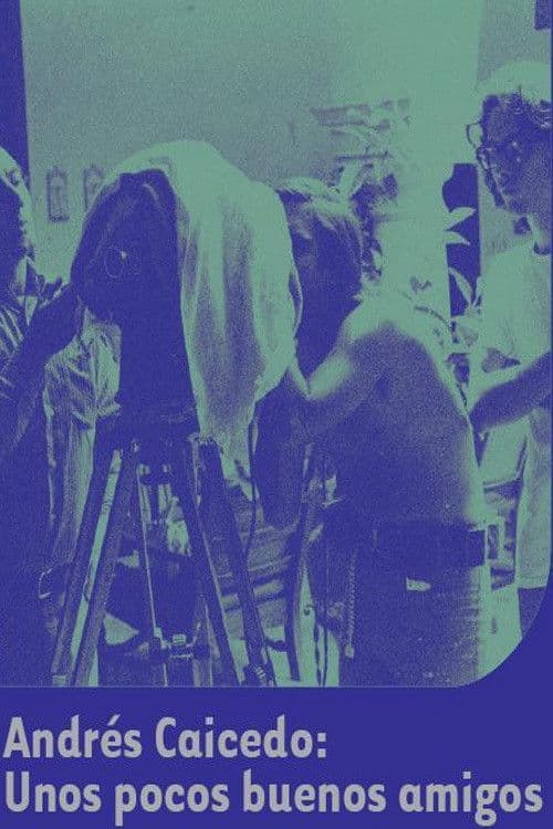 Poster backdrop for Andrés Caicedo: A Few Good Friends