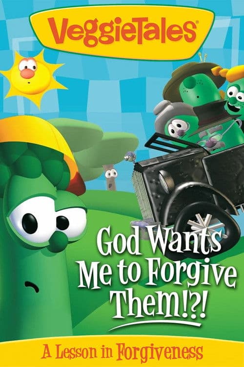 Poster for VeggieTales: God Wants Me to Forgive Them!?!
