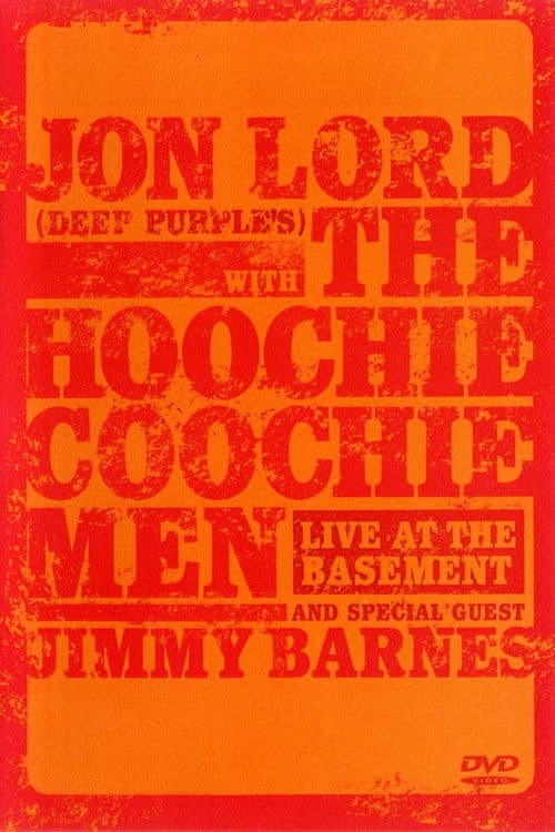 Poster for Jon Lord with The Hoochie Coochie Men: Live at The Basement