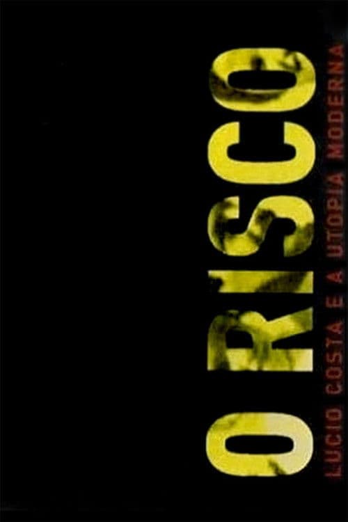 Poster for O Risco: Lúcio Costa e a Utopia Moderna