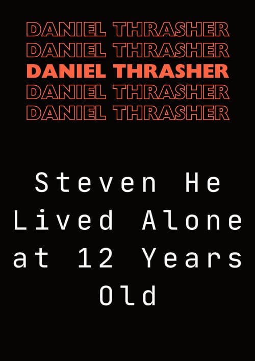 Poster for Steven He Lived Alone at 12 Years Old