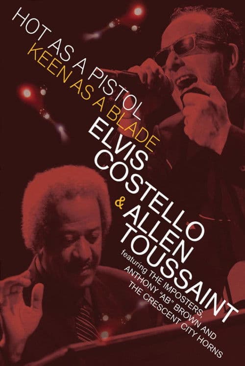 Poster for Elvis Costello & Allen Toussaint: Hot as a Pistol, Keen as a Blade
