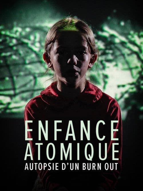 Poster for L'enfance atomique, autopsie d'un burn-out