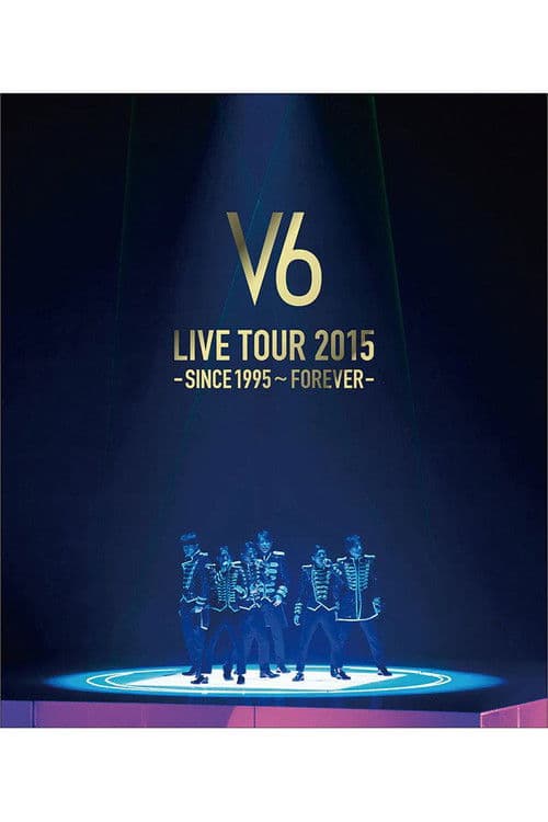 Poster for V6 LIVE TOUR 2015 -SINCE 1995〜FOREVER-