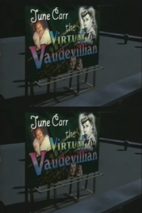 Poster for June Carr: The Virtual Vaudevillian