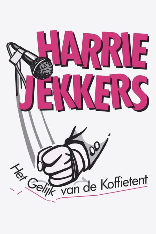 Poster for Harrie Jekkers: Het Gelijk van de Koffietent