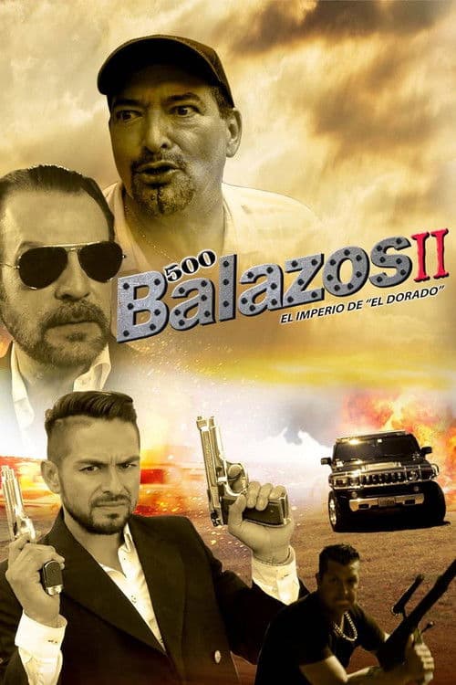 Poster for 500 balazos II - El imperio de el Dorado