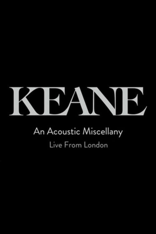Poster for Keane: An Acoustic Miscellany - Live From London